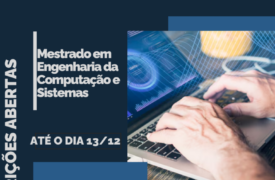 Edital Nº 221/2024-PPG/CPG/UEMA – PROGRAMA DE PÓS-GRADUAÇÃO EM ENGENHARIA DE COMPUTAÇÃO E SISTEMAS – PECS