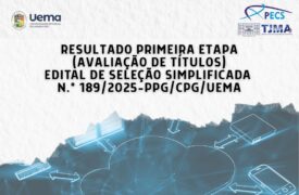 RESULTADO PRIMEIRA ETAPA, EDITAL N. 189/2025-PPG/CPG/UEMA.