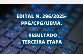 RESULTADO PRELIMINAR DA TERCEIRA ETAPA EDITAL N.º 296/2025-PPG/CPG/UEMA